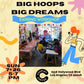 Big Hoops, Big Dreams Workshop